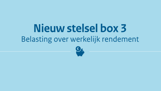 Nieuw Box 3-Stelsel vanaf 2027: Wat Betekent Dit voor U?